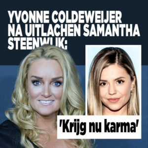 Yvonne Coldeweijer na uitlachen Samantha Steenwijk: &#8216;Krijg nu karma&#8217;