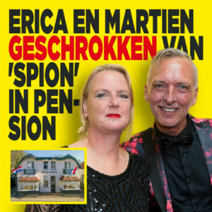 Erica en Martien Meiland geschrokken van &#8216;spion&#8217; in pension