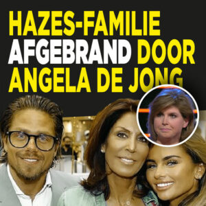 Hazes-familie afgebrand door Angela de Jong