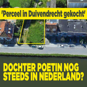 Dochter Poetin nog steeds in Nederland? &#8216;Perceel in Duivendrecht gekocht&#8217;
