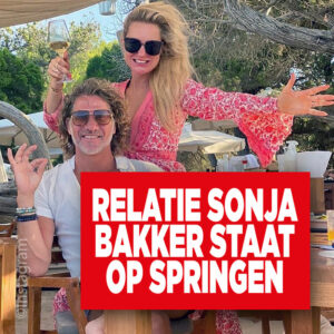 Relatie Sonja Bakker staat op springen