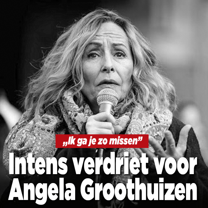 Intens verdriet voor Angela Groothuizen: ,,Ik ga je zo missen&#8221;