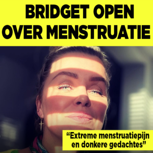 Bridget Maasland openhartig over extreme menstruatiepijn en donkere gedachtes