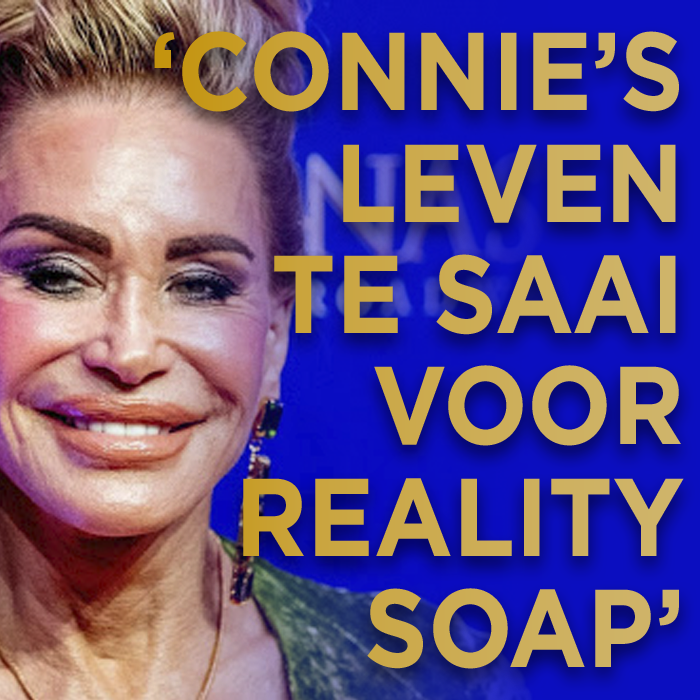 &#8216;Connie&#8217;s leven te saai voor realitysoap&#8217;