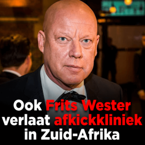 Frits Wester verlaat afkickkliniek in Zuid-Afrika