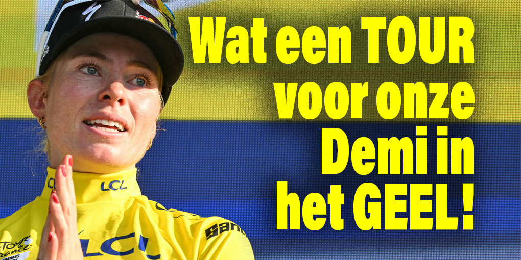 Wat een Tour voor Demi in het geel.