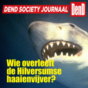 Wie overleeft de haaienvijver van Hilversum?