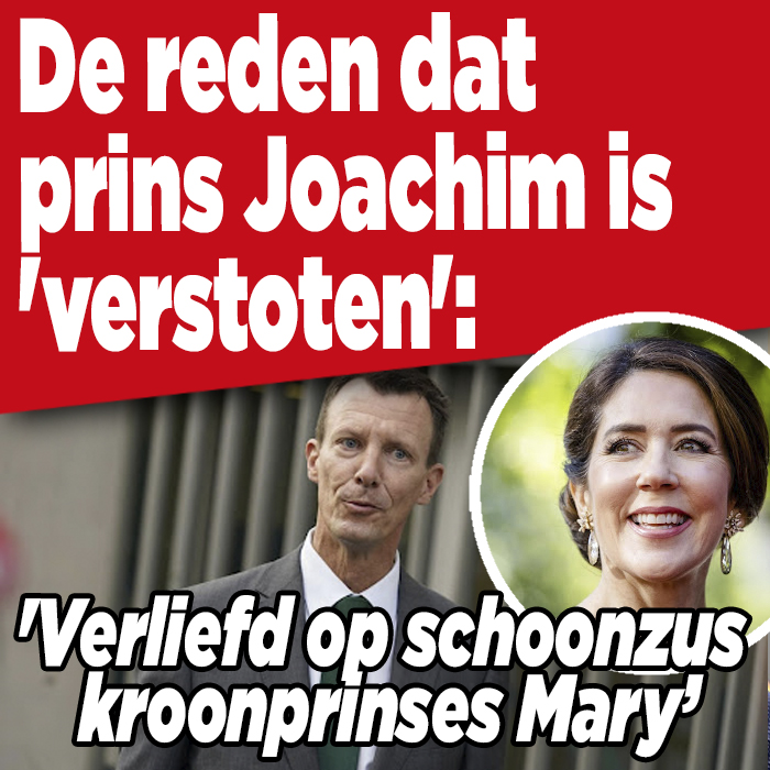 De reden dat prins Joachim is &#8216;verstoten&#8217;: &#8216;verliefd op schoonzus kroonprinses Mary’