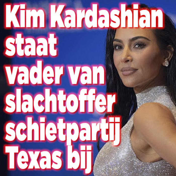 Kim Kardashian staat vader van slachtoffer schietpartij Texas bij