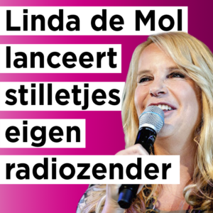 Linda de Mol lanceert stilletjes eigen radiozender