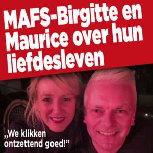 MAFS-Birgitte en Maurice doen onthulling over liefdesleven