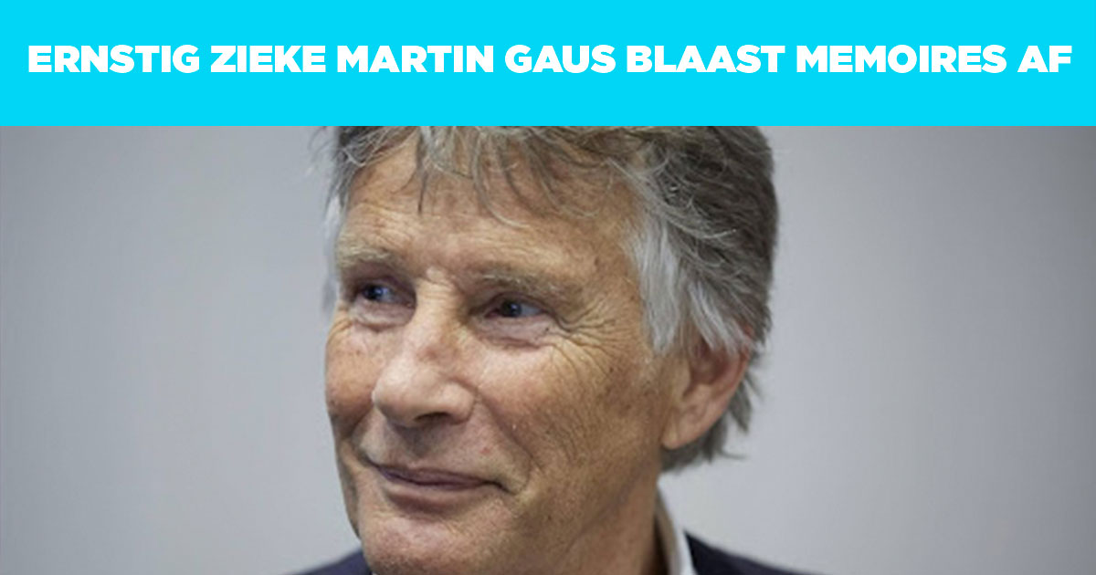Ernstig zieke Martin Gaus blaast memoires af