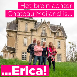 Vrouw Erica is het brein achter Chateau Meiland
