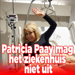 Patricia Paay mag het ziekenhuis niet uit