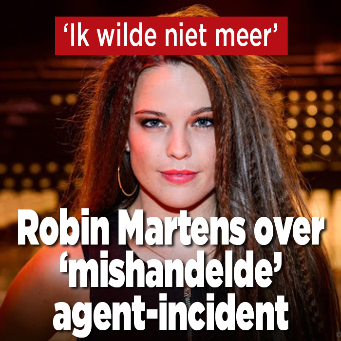 Robin Martens over &#8216;mishandelde&#8217; agent-incident: Ik wilde niet meer