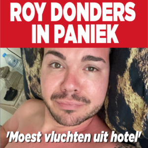 Roy Donders in paniek: &#8216;Moest vluchten uit hotel&#8217;