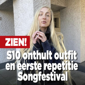 ZIEN: S10 onthult outfit en eerste repetitie Eurovisie Songfestival