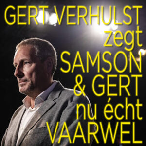 Gert Verhulst neemt definitief afscheid van Samson &#038; Gert
