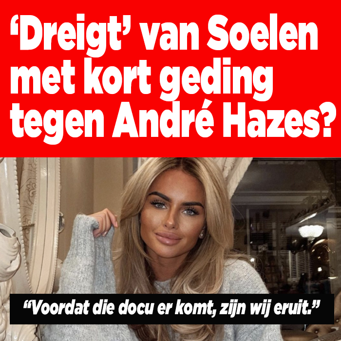 &#8216;Dreigt&#8217; Sarah van Soelen met kort geding tegen André Hazes?