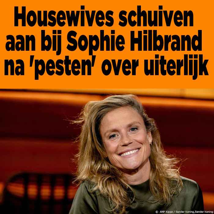 Housewives schuiven aan bij Sophie Hilbrand na &#8216;pestgedrag&#8217; over haar uiterlijk