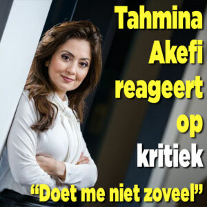 Tahmina Akefi reageert op kritiek: &#8220;Doet me niet zoveel&#8221;