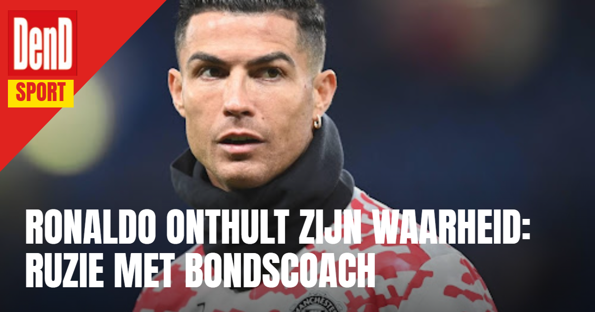 Ronaldo onthult zijn ‘waarheid’: ruzie met bondscoach