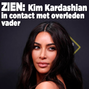 ZIEN: Kim Kardashian in contact met overleden vader
