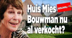 Mies Bouwman&#8217;s huis nu al verkocht?