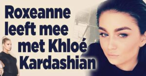 Roxeanne leeft mee met Khloé Kardashian