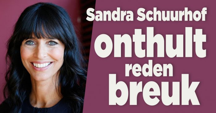 Sandra Schuurhof onthult reden van breuk ex-man