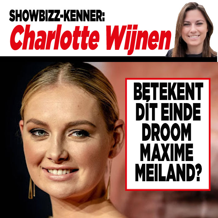 Showbizz-kenner Charlotte Wijnen: 'Betekent dit einde droom van Maxime Meiland?'