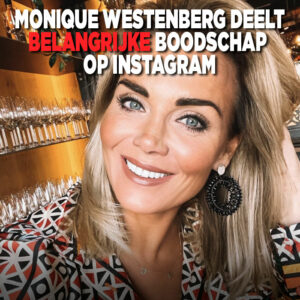 Monique Westenberg deelt belangrijke boodschap op Instagram