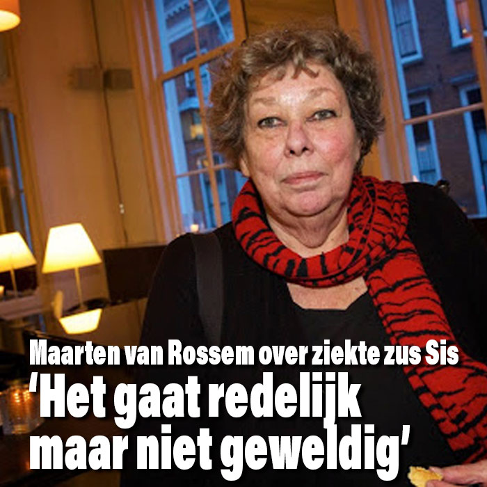 Zus Maarten van Rossem door ziekte niet in nieuwe &#8216;Hier zijn de Van Rossems&#8230;&#8217;